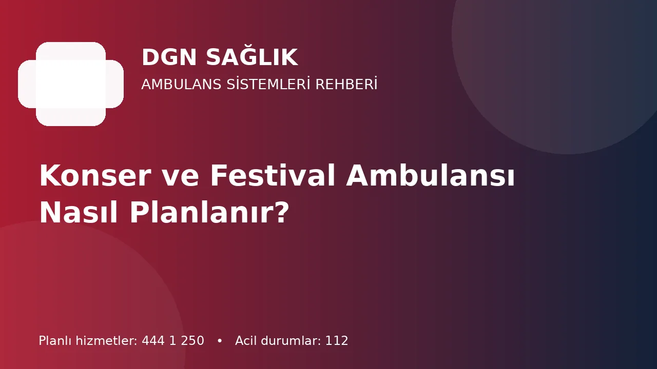 Antalya Konser ve Festival Ambulansı Nasıl Konumlandırılır?