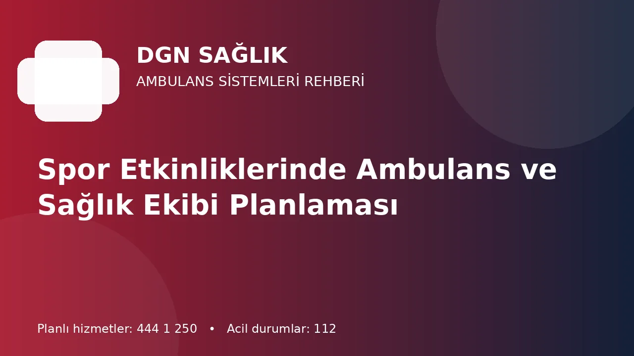 Antalya Spor Etkinliklerinde Ambulans ve Saha Sağlık Planı
