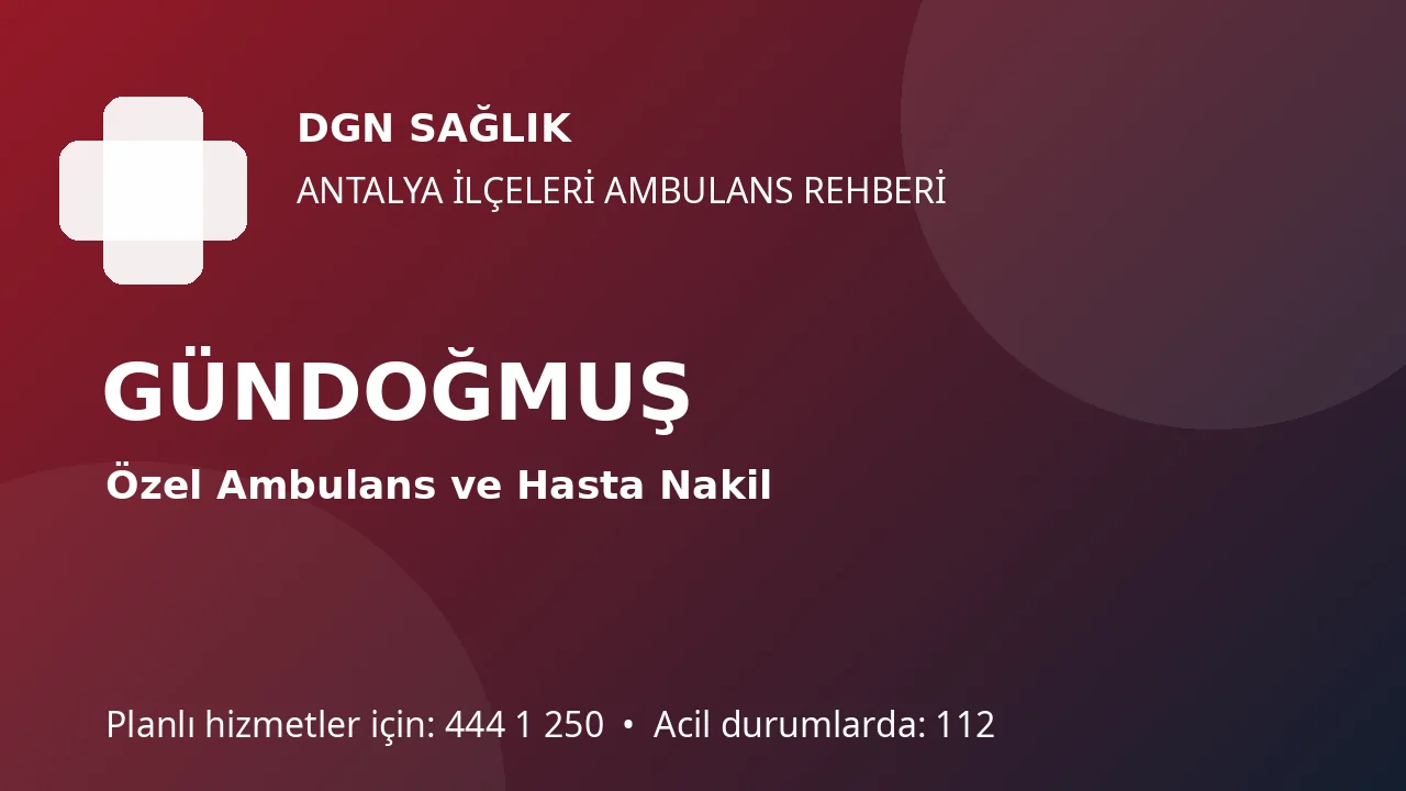Gündoğmuş’ta Ambulans Planlaması: Kırsal ve Virajlı Yollar