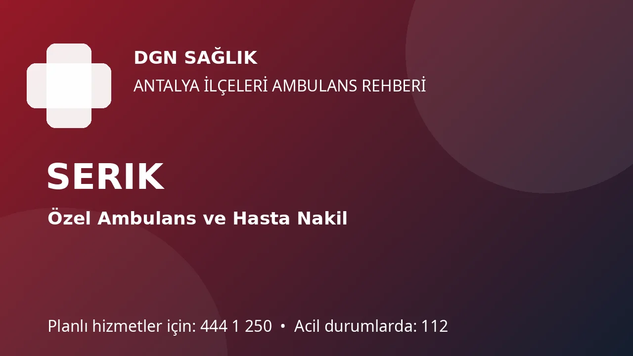 Serik ve Belek’te Ambulans: Otel ve Organizasyon Planı